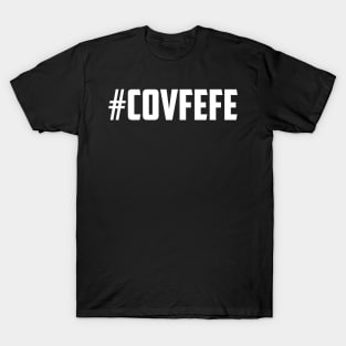 covfefe white T-Shirt